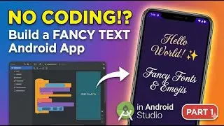 No Coding?! Build a Fancy Text Android App in Android Studio | Part 1