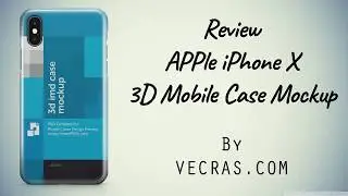 Apple iPhone X - 3D Mobile Case Mockup Review