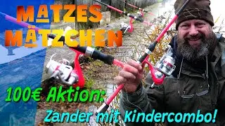 Matzes Mätzchen - 100 Euro - 24h - Zander mit Kindercombo!