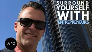 Surround Yourself with Entrepreneurs | Mike Cooch | LVRG