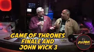 Game of Thrones Finale and John Wick 3