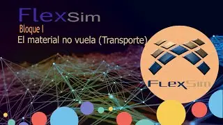 Flexsim - El material no vuela (Transporte)