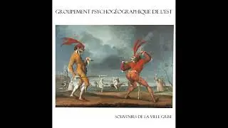Groupement Psychog&eacute;ographique de l'Est - Souvenirs de la Ville Grise - part 1