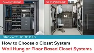 Wall Hung or Floor Based Closet Systems Columbus &ndash; How to Choose a Closet System |Innovate Home Org