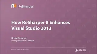 How ReSharper Enhances Visual Studio 2013