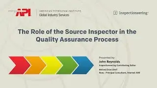 The Role of the Source Inspector in the Quality Assurance Process