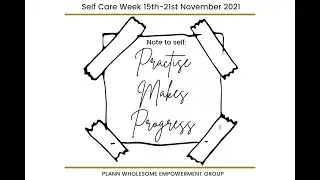 Practise Makes Progress Video Campaign - Self Care Awareness Week 2021