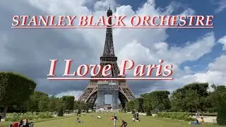 STANLEY BLACK & HIS ORCHESTRE     I LOVE PARIS