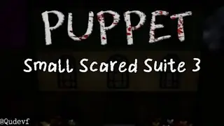 Roblox puppet game sounds: Small Scared Suite 3