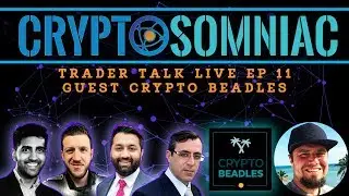 📈 Cryptosomniac Trader Talk Live #11 - Guest Crypto Beadles🌴 | Is Bitcoin Dying?📉 | How to DYOR?