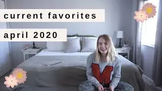 My Current Favorites | April 2020 | Marah Elizabeth