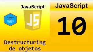 10.Curso JavaScript desde cero || Destructuring de objetos.