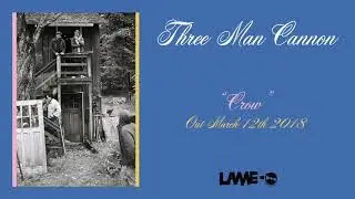 Three Man Cannon - Crow