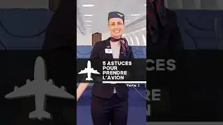 5 astuces pour prendre l&rsquo;avion - Partie 2