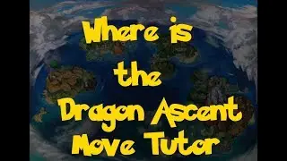 Where Is: The Dragon Ascent Move Tutor (Pokemon Ultra Sun/Moon)
