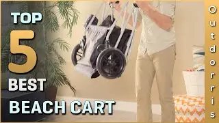 Top 5 Best Beach Cart Review in 2025