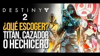 Destiny 2: Hechicero, Tit&aacute;n o Cazador &iquest;Qu&eacute; guardi&aacute;n escoger?