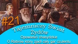 Opowieści chasydzkie - O Rabinie który zjadł caly czulent - Tajemniczy Świat Żydów #21