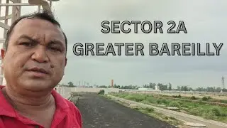 BDA Bareilly , Sector 2A Greater Bareilly Site Update | greater bareilly yojna registration Started
