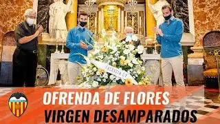 EL VALENCIA CF REALIZA LA TRADICIONAL OFRENDA DE FLORES A LA VIRGEN DE LOS DESAMPARADOS