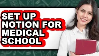 How to Set Up Notion for Medical School - Step by Step