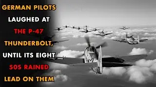 From Laughter to Terror: How the P-47 Thunderbolt Silenced the Luftwaffe