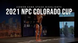 2021 NPC COLORADO CUP | CONOR KANE STAGE HIGHLIGHT VIDEO