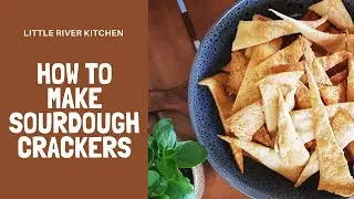 How to make sourdough crackers