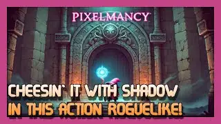 Cheesin' It with Shadow Magic in this Action Roguelike! | Pixelmancy