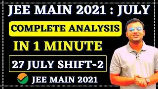 JEE Main 2021 | 27 July Shift -2 | Paper Review & Analysis | Difficulty Level | #jeemain2021