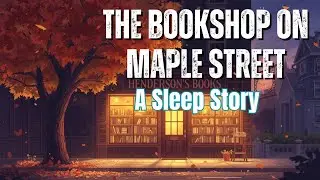 The Bookshop on Maple Street - A Gentle Sleep Story for Deep Relaxation