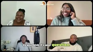 Dating while African - Cultural Practices and Family Expectations Part 2