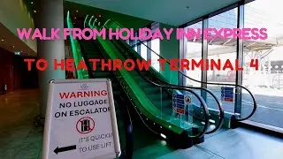Walking from Holiday Inn Express Heathrow T4 to Departures : Aug 2025
