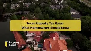 Texas Property Tax Rules  What Homeowners Should Know