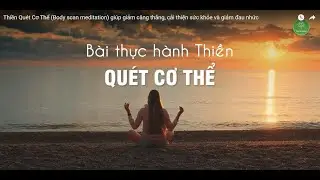 Thiền Qu&eacute;t Cơ Thể (Body scan meditation) gi&uacute;p giảm căng thẳng, cải thiện sức khỏe v&agrave; giảm đau nhức