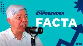 CONEXÃO EMPREENDER com IVAN LEE | FACTA #18