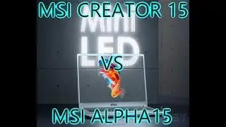 MSI Alpha 15 B5EEK vs MSI Creator 15 A10UE Laptop Comparison Review 2022