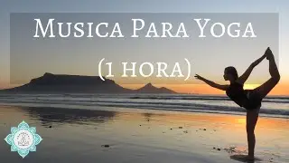 🎵 MUSICA PARA HACER YOGA 💚🌟 (1 HORA) - Music Therapy
