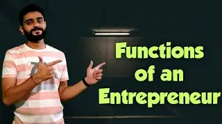 What are the Functions of an Entrepreneur?