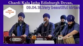 Chardi kala Jatha Edinburgh Devan, 09.04.18.Very beautiful kirtan || BLESSED JATHA
