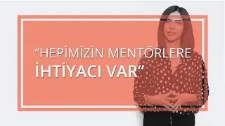 Mentörlük ve Mentilik Hakkında Bilinmesi Gerekenler