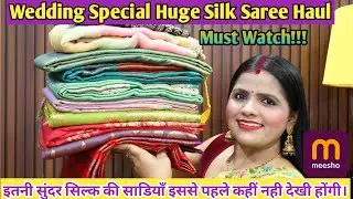 Meesho Huge Silk Saree Haul/Wedding Special Haul/Banarsi/dola silk/lichi silk/kanjivaram/Must watch