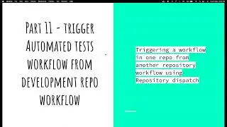Part 11 | Trigger Automated Test workflow in one repo from Development Workflow in another repo
