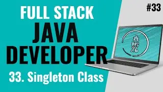 Java Full Stack Developer Course for Beginners | Singleton Class | Basic to Advance | DRS-26 #33
