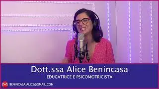 DOTT.SSA ALICE BENINCASA - EDUCATRICE E PSICOMOTRICISTA