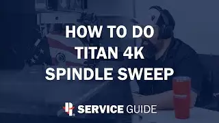 How to do Titan 4K Spindle Sweep | CNC Router Service