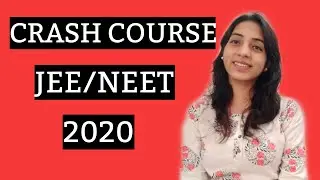 CRASH COURSE JEE NEET 2020