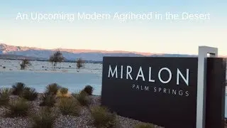 Miralon the Modern Agrihood in Palm Springs, California