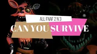 All FNaF 2 and 3 Characters sing Can You Survive by Reyzon