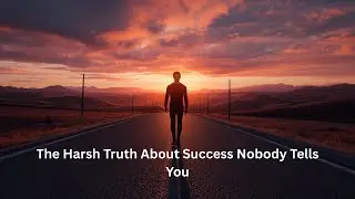 The Harsh Truth About Success Nobody Tells You